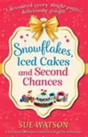 Snowflakes, Iced Cakes and Second Chances 1786812991 Book Cover