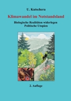 Klimawandel im Notstandsland: Biologische Realit?ten widerlegen Politische Utopien 3347294645 Book Cover