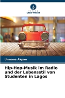 Hip-Hop-Musik im Radio und der Lebensstil von Studenten in Lagos 6205718448 Book Cover