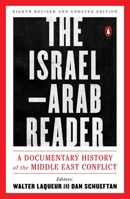 The Israel/Arab Reader: A Documentary History of the Middle East Conflict 0140297138 Book Cover