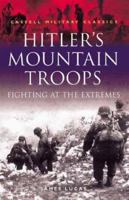 Cassell Military Classics: Hitler's Mountain Troops: Fighting at the Extremes 1854090798 Book Cover