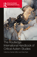 The Routledge International Handbook of Critical Autism Studies 0367521075 Book Cover
