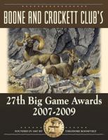 Boone and Crockett Club's 27th Big Game Awards 2007-2009 0940864711 Book Cover