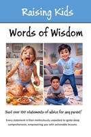 Raising Kids - Words of Wisdom: 100+ Statements of Advice Explained B0FDGP4Y2L Book Cover