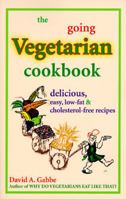 The Going Vegetarian Cookbook:: Delicious, Easy, Low-Fat, & Cholesterol-Free Recipes 0964019019 Book Cover