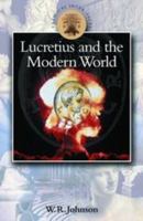 Lucretius in the Modern World (Classical Inter/Faces) 0715628828 Book Cover