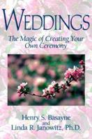 Weddings: The Magic of Creating Your Own Ceremony 1885221924 Book Cover