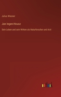 Jan Ingen-Housz Sein Leben und Sein Wirken als Naturforscher und Arzt (German Edition) 1022686097 Book Cover