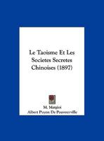 Le Taoisme Et Les Societes Secretes Chinoises (1897) 1018098933 Book Cover