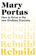 Rebuild: How to thrive in the new Kindness Economy 1787635163 Book Cover