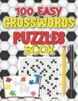 100 Easy Crosswords Puzzles Book: Easy Puzzles to Entertain Your Brain, Easy Level Puzzles to Challenge Your Brain B09CKKMN66 Book Cover