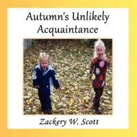 Autumn's Unlikely Acquaintance 1462652425 Book Cover