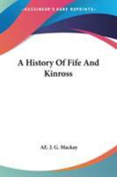 A History of Fife and Kinross 1015660436 Book Cover