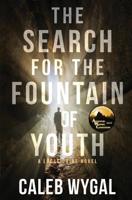 The Search for the Fountain of Youth 0578412489 Book Cover