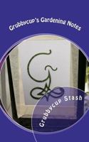 Grubbycup's Garden Notes 1467976229 Book Cover