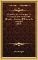 Memoires Sur Le Marquis De Varembon, Et Collection De Memoires Relatifs A L'Histoire De Belgique (1873) 1160186235 Book Cover