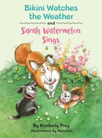 Bikini Watches the Weather and Sarah Watermelon Sings 1957262834 Book Cover