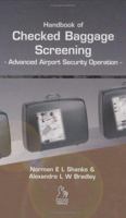 Handbook of Checked Baggage Screening: Advanced Airport Security Operation 1860584284 Book Cover