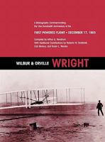 Wilbur and Orville Wright: A Bibliography Commemorating the One-Hundredth Anniversary of the First Powered Flight on December 17, 1903 1492948098 Book Cover