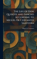 The Life of Don Quixote and Sancho According to Miguel De Cervantes Saavedra 1025797612 Book Cover