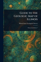 Guide to the Geologic Map of Illinois (Educational Series, 7) 1023455463 Book Cover