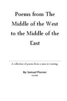 Poems From The Middle Of The West To The Middle Of The East 1505555205 Book Cover