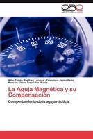 La Aguja Magnetica y Su Compensacion 3846565601 Book Cover