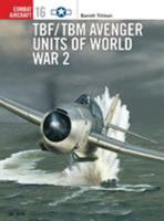 TBF/TBM Avenger Units of World War 2 (Osprey Combat Aircraft 16) 1855329026 Book Cover