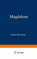 Magdalene: Geschichte Eines Einfachen Herzens 3663032175 Book Cover