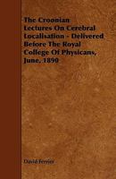 The Croonian Lectures on Cerebral Localisation 1358858713 Book Cover