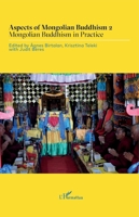 Aspects of Mongolian Buddhism 2: Mongolian Buddhism in Practice (Harmattan Hongrie) (French Edition) 2343208867 Book Cover