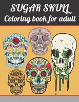 Sugar Skull coloring Book For Adult: Midnight Edition Day of the Dead Coloring Books with Fun Skull Designs For Adults Stress Relief and Relaxation B095GFKWS5 Book Cover