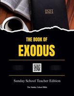 The Book of Exodus: Sunday School Teacher Edition 1969371021 Book Cover