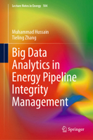 Big Data Analytics in Energy Pipeline Integrity Management (Lecture Notes in Energy, 46) 9819680182 Book Cover