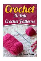 Crochet: 20 Fall Crochet Patterns: 1537754653 Book Cover