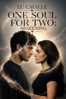 One Soul For Two: Awakening B0H9VK9WJY Book Cover