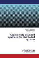 Approximate bounded synthesis for distributed systems 3659320218 Book Cover