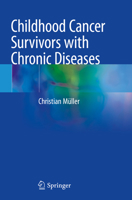 Childhood Cancer Survivors with Chronic Diseases 3031317998 Book Cover
