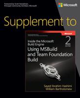 Supplement to Inside the Microsoft Build Engine: Using MSBuild and Team Foundation Build 0735678162 Book Cover