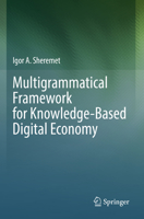 Multigrammatical Framework for Knowledge-Based Digital Economy 3031138570 Book Cover
