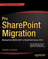 Pro Sharepoint Migration: Moving from Moss 2007 to Sharepoint Server 2010 1430244828 Book Cover