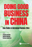 Doing Good Business in China: Case Studies in International Business Ethics 9811231699 Book Cover