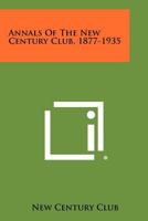 Annals of the New Century Club, 1877-1935 1258394383 Book Cover