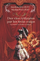 Des vies rythmées par les trois coups: Une enquête en crinoline et redingote (Enquêtes en crinoline et redingote) (French Edition) 2494286301 Book Cover