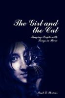 The Girl and the Cat: Singing People with Songs in Them 1425979505 Book Cover