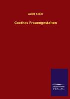 Goethes Frauengestalten 1144366666 Book Cover