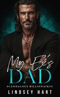 My Ex's Dad (Scandalous Billionaires) B0FPXBTVDL Book Cover