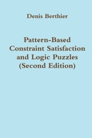 Pattern-Based Constraint Satisfaction and Logic Puzzles (Second Edition) 1326350641 Book Cover