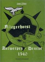 Fliegerhorst: Antwerpen-Deurne 1940 9072547055 Book Cover