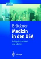 Medizin in den USA: Erfolgreich studieren und arbeiten (Springer-Lehrbuch) 3540443746 Book Cover